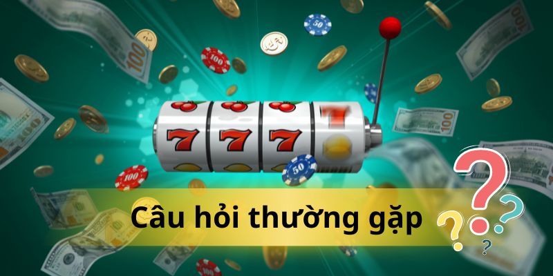 Câu hỏi thường gặp